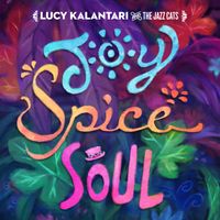 Joy Spice Soul (feat. Falu & Fyütch) by Lucy Kalantari and the Jazz Cats, feat. Falu and Fyütch