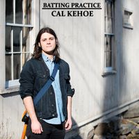 Batting Practice - EP by Cal Kehoe