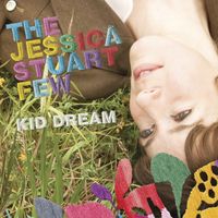 Kid Dream by The Jessica Stuart Few