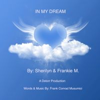 In My Dream by Sherilyn & Frankie M.Frankie M.