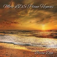 More LDS Piano Hymns by Brian Daw Music