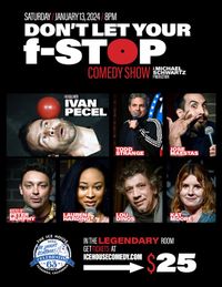 Stand Up "Don't Let Your F-Stop" Show @ The Ice House