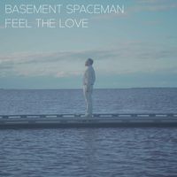 Feel The Love  by Basement Spaceman