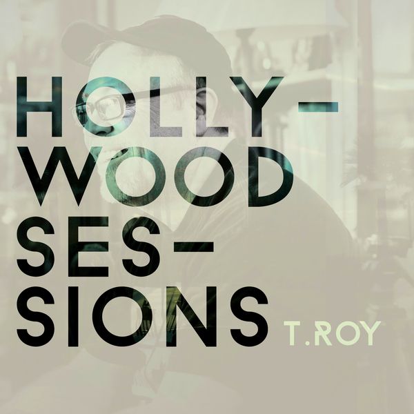 Hollywood Sessions by t.Roy