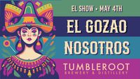 El Show at Tumbleroot feat. Nosotros and El Gozao