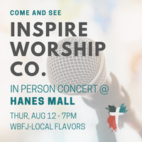 Inspire Worship Co. @WBFJ Local Flavors