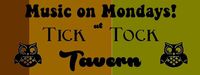 Music on Mondays @ The Tick Tock Tavern