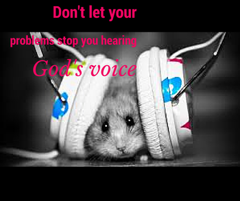 Don't let the noise of your problems, stop you hearing God's voice
