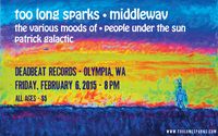 Middlewav, too long sparks, Patrick Galactic, The Various Moods Of & People Under The Sun at Deadbeat Records in Olympia, WA