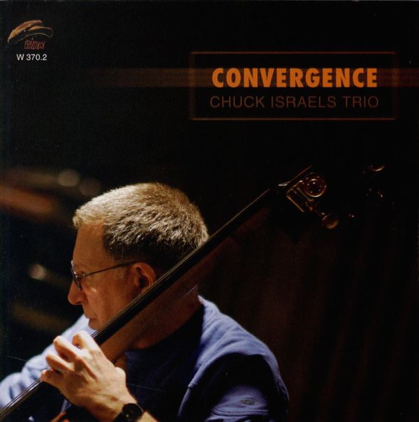 Convergence - Chuck Israels Trio