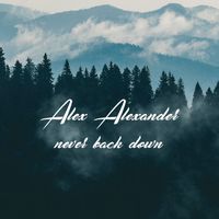 Never Back Down by Alex Alexander