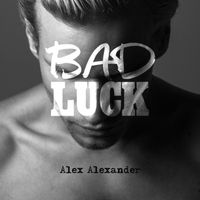 Bad Luck by Alex Alexander