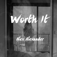 Worth It by Alex Alexander