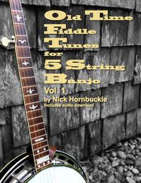 Old Time Fiddle Tunes for 5 String Banjo Vol. 1