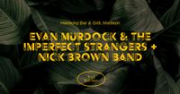 Evan Murdock and the Imperfect Strangers the the Nick Brown Band