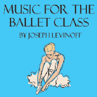 Music for the Ballet Class by Joseph Levinoff