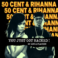 50 Cent & Rihanna Got Hacked ! by 50 Cent & Rihanna vs Oneness Band