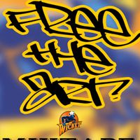 Free The Art mixtape  by Bboy Wicket Beats