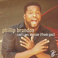 Can't Get My Cue (From You) by Phillip Brandon