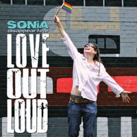 SONiA disappear fear - Love Out Loud!