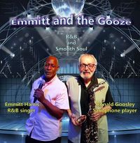 Emmitt And Gooze Sax & Vocals