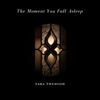 The Moment You Fall Asleep by Sara Swenson