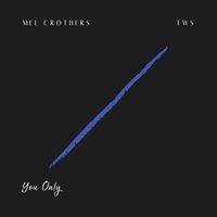 You Only by Mel Crothers