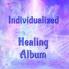 Individualized Healing Album