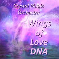 WINGS OF LOVE DNA by Crystal Magic Orchestra