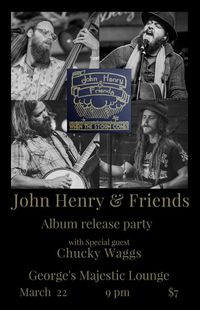 Chucky Waggs & The Company of Raggs w/ John Henry and Friends CD Release