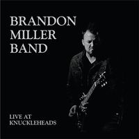 Live at Knuckleheads by Brandon Miller Band