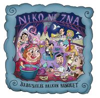 Niko Ne Zna Album Release Show- Babushka's Balkan Banquet