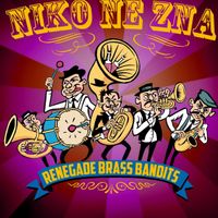 Renegade Brass Bandits by Niko Ne Zna