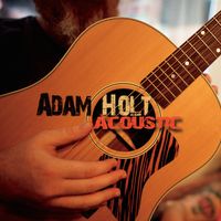 ACOUSTIC by Adam Holt