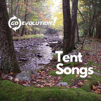 Tent Songs by go evolution