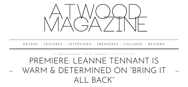 LT, LT Music, Leanne Tennant, Atwood magazine, bring it all back 