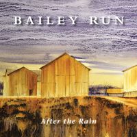After the Rain by Bailey Run