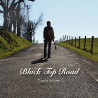 Black Top Road - EP by David Wilson