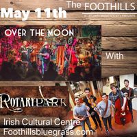 The Foothills Bluegrass Society presents Over The Moon in Concert