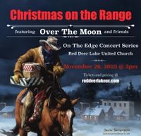 On The Edge Concert Series presents Over The Moon's "Christmas On The Range"