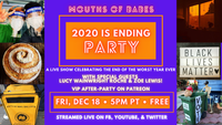 Mouths of Babes "2020 Is Ending" Party! (livestream)