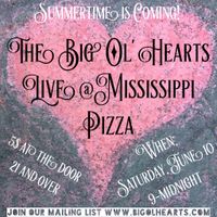 The Big Ol' Hearts - Live @ Mississippi Pizza - Summertime is Coming!