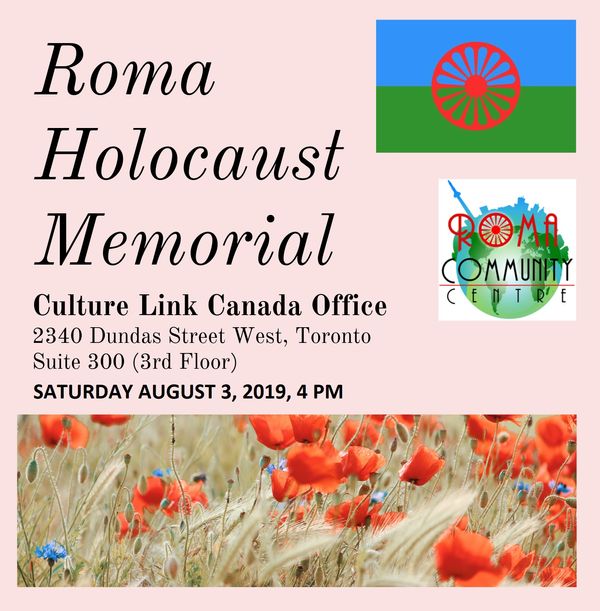 Join with us at CultureLink Canada offices on Saturday August 3RD at 4 PM, THIRD FLOOR, to commemorate the Holocaust and genocide of many Romanyi people during World War II. 