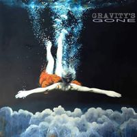 So Mistaken by Gravity's Gone
