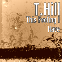 This Feeling I Have by T.Hill