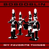 MY FAVORITE THINGS - CHRISTMAS SINGLE by BOBGOBLIN