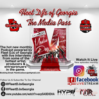 Fleet DJs Georgia THE MEDIA PASS (Podcast Show)