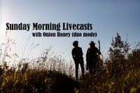 Sunday Morning Gospel-ish with Onion Honey (duo mode)