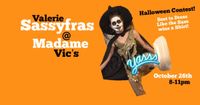Valerie Sassyfras Halloween Contest at Madame Vic's Oct 26/8-11pm!
