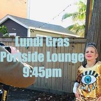 Lundi Gras 3/4 w/Valerie Sassyfras/Sasshay Dancers/T-Rex @Portside Lounge-9:45pm!